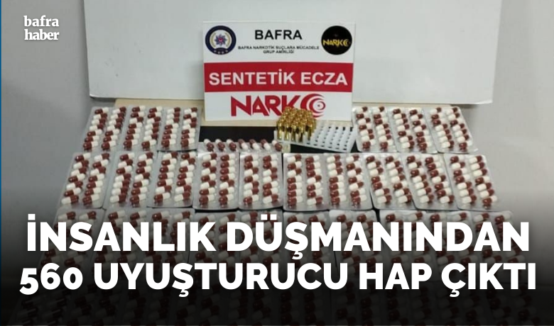 Bafra’da 560 adet uyuşturucuhapla yakalanan şahıs gözaltına alındı