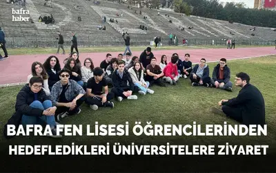 Bafra Fen Lisesi Öğrencilerinden Hedefledikleri Okullara Ziyaret