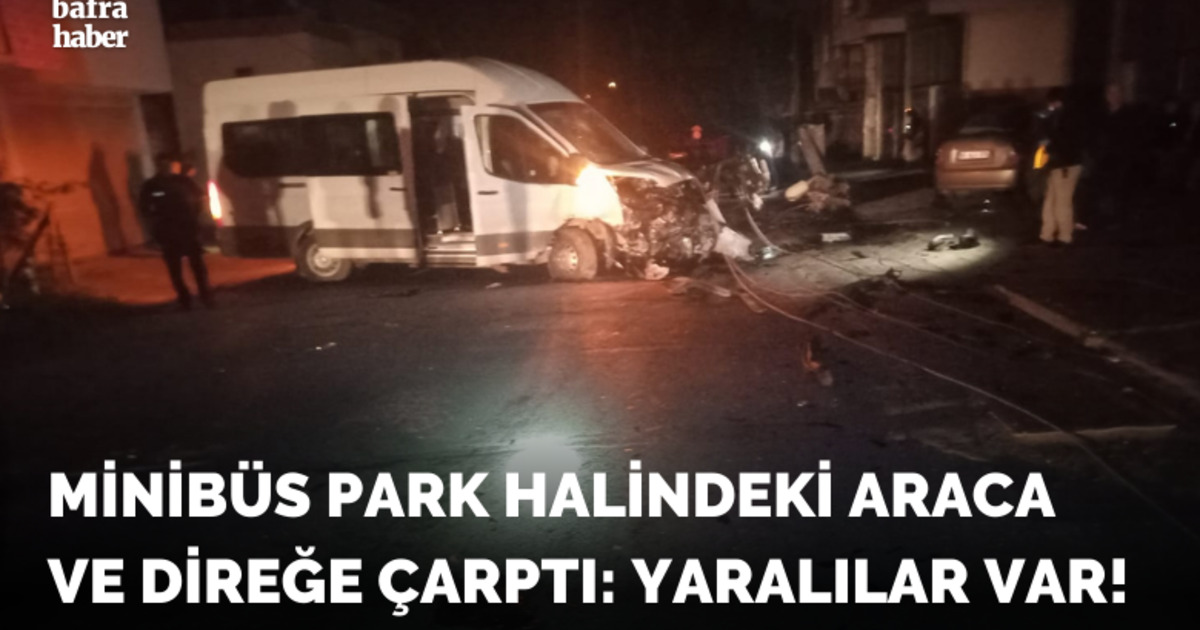 Minibüs Park Halindeki Araca Ve Direğe Çarptı: Yaralılar Var!