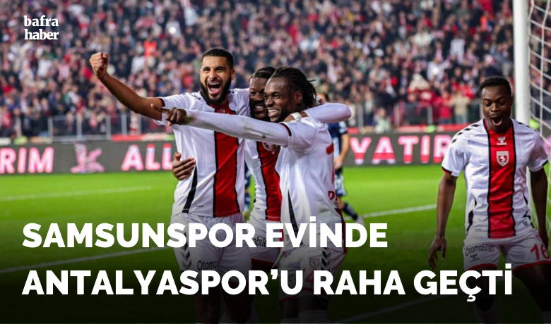  Samsunspor Antalyaspor'u rahat geçti