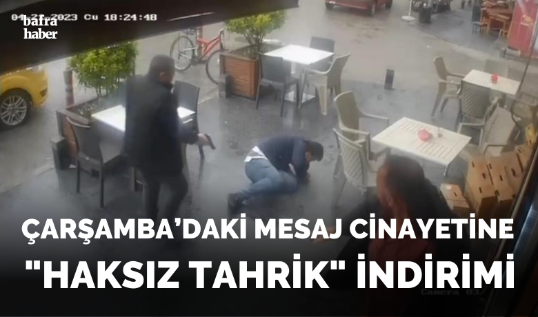 Güvenlik kamerasına yansıyan mesajcinayetine "haksız tahrik" indirimi