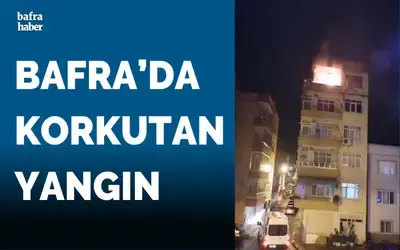 Bafra’da Korkutan Yangın