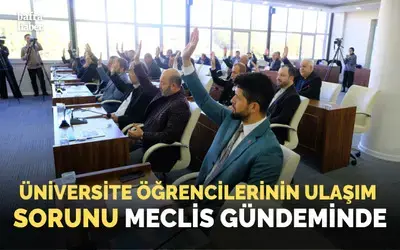 Üniversite Öğrencilerinin Ulaşım Sorunu Meclis Gündeminde