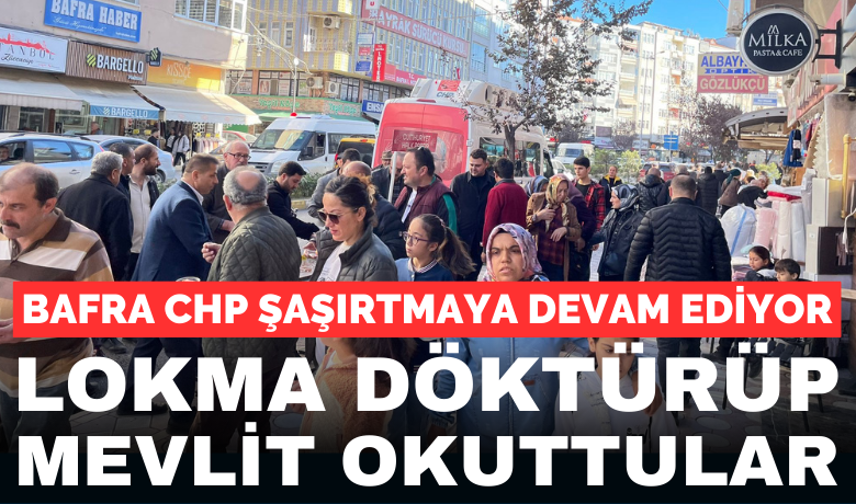Bafra Chp Şaşırtmaya Devam Ediyor