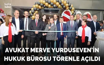 Avukat Merve Yurduseven'in Hukuk Bürosu Törenle Açıldı
