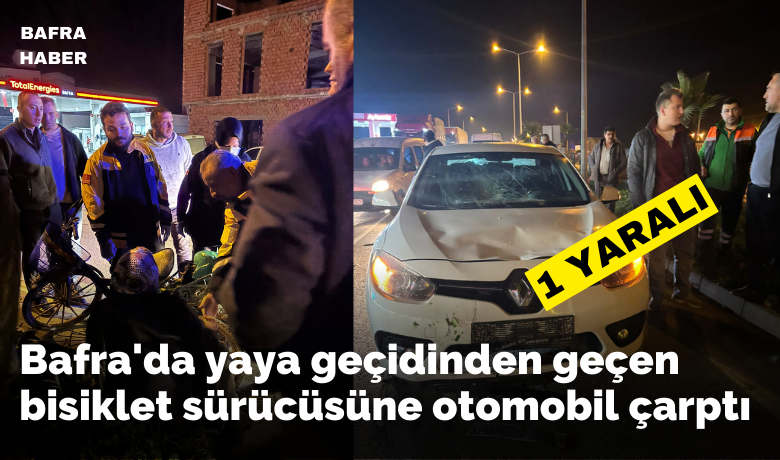Bafra’da yaya geçidinden geçen bisikletsürücüsüne otomobil çarptı: 1 yaralı