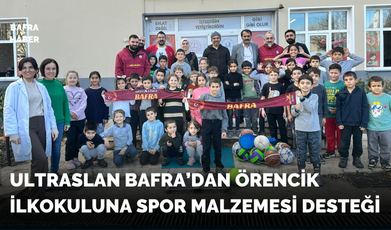 Ultraslan Bafra’dan Örencik İlkokuluna Spor Malzemesi Desteği