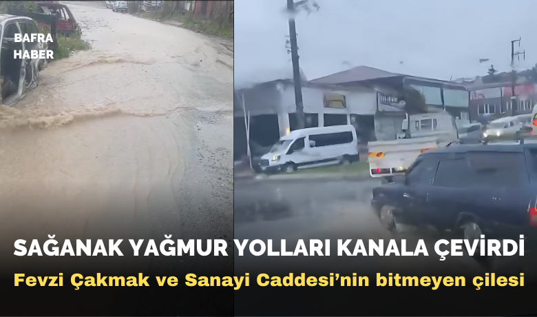 Sağanak Yağmur Bafra’da Yolları Kanala Çevirdi