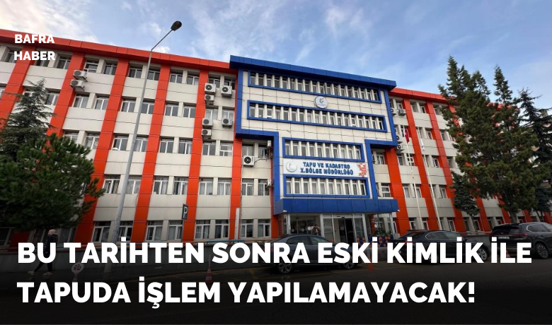Tapu müdürlüklerinde ’eskikimlik’ devri sona eriyor