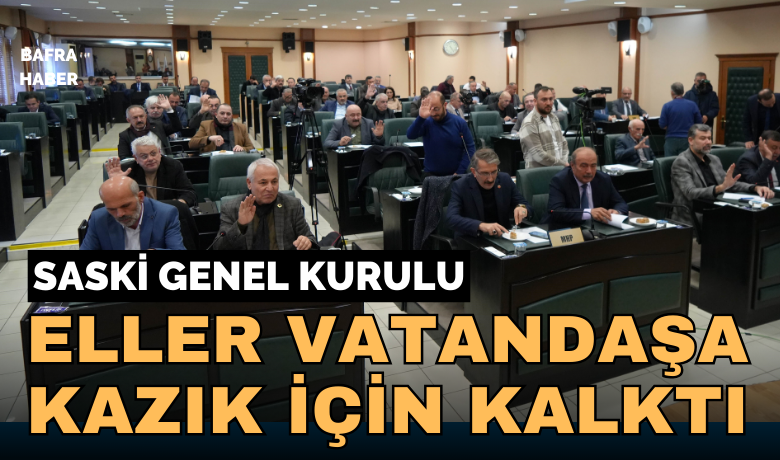 SASKİ Genel Kurulu
