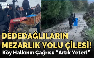Dededağlıların mezarlık yolu Çilesi!