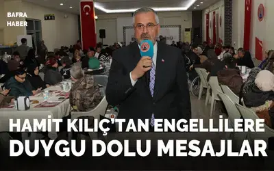 Hamit Kılıç’tan Engellilere Duygu Dolu Mesajlar