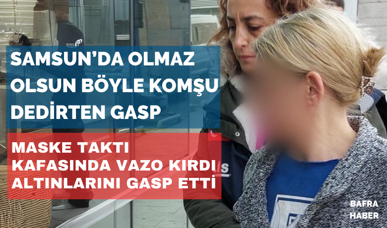 Kadın kar maskesi takıpkomşu kadının bileziklerini gasp etti