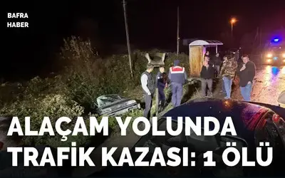 Alaçam Yolunda Feci Kaza: 1 Ölü, 5 Yaralı