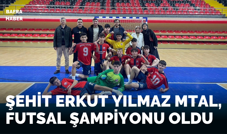 Şehit Erkut Yılmaz Mtal, Futsal Şampiyonu Oldu