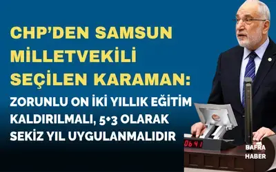 Saadet Partisi Milletvekili Karaman: Zorunlu Eğitim 8 Yıla Düşürülmeli