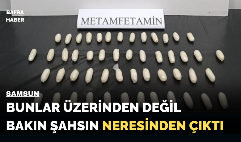 Samsun’da yakalanan şüphelinin mide vebağırsaklarından 51 kapsül uyuşturucu çıktı