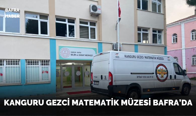 Kanguru Gezici Matematik Müzesi Bafra'da
