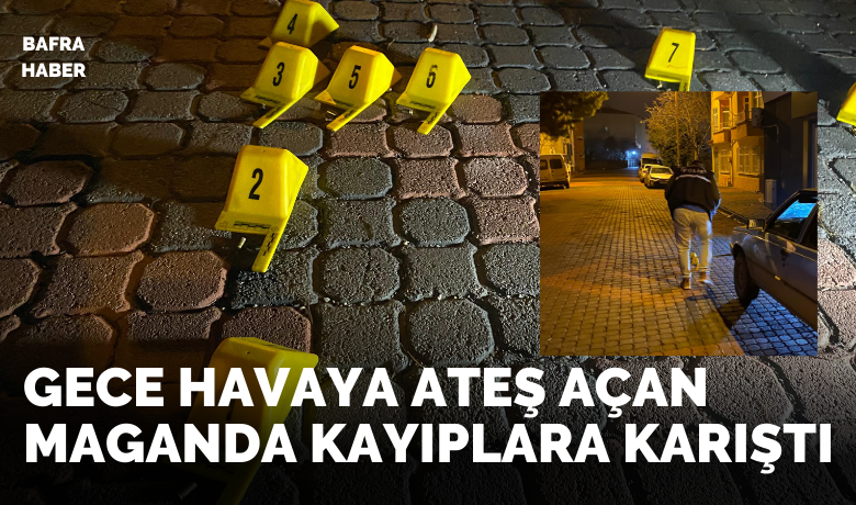 Havaya Ateş Açan Maganda Kayıplara Karıştı! - Samsun’un Bafra ilçesinde kimliği belirsiz şahıs sokak ortasında havaya ateş etti.