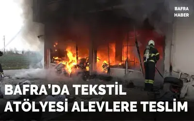 Bafra’da Tekstil Atölyesinde Yangın