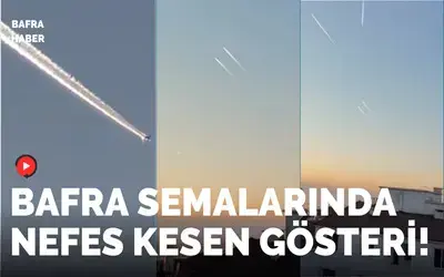 Bafra Semalarında Nefes Kesen Gösteri!