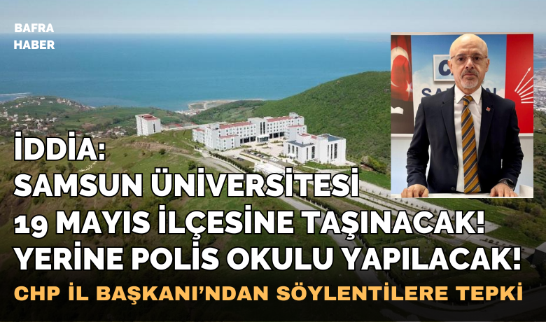 Özdağ: “Samsun Üniversitesi Canik’te kalmalı”