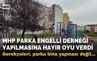 Mhp Parka Engelli Derneği Yapılmasına Hayır Oyu Verdi