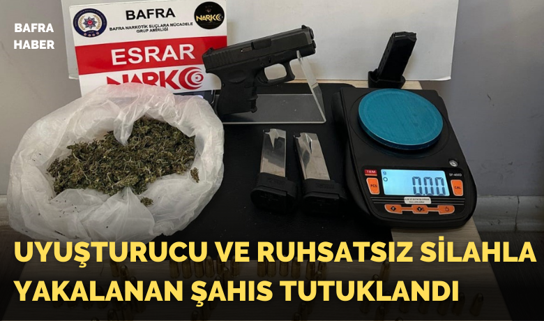 Uyuşturucu ve ruhsatsızsilahla yakalanan şahıs tutuklandı