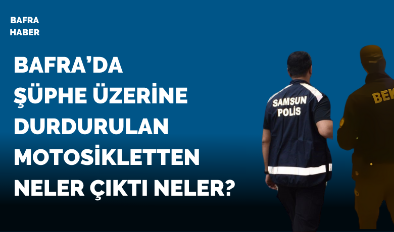 Bafra’da Şüpheli Motosiklette Silah Ve Uyuşturucu!