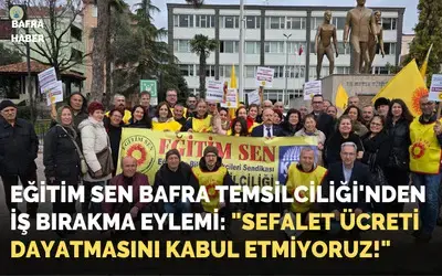 Eğitim Sen Bafra Temsilciliği'nden İş Bırakma Eylemi: "Sefalet Ücreti Dayatmasını Kabul Etmiyoruz!"
