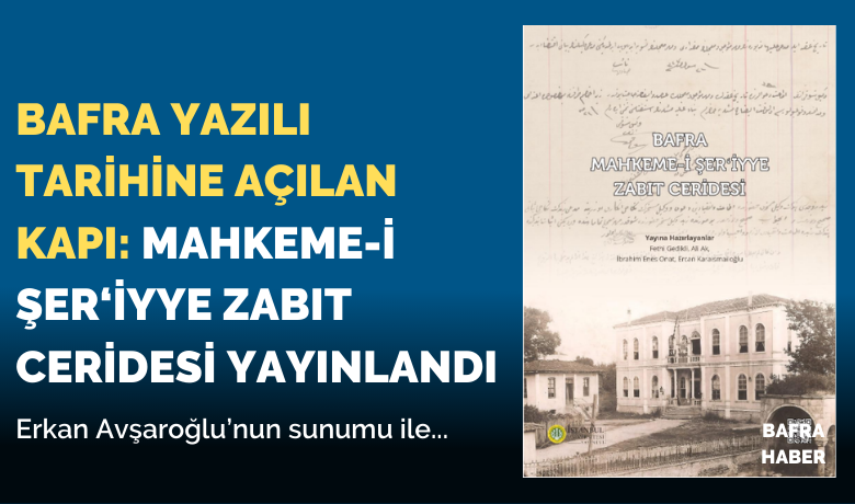 Bafra Yazılı Tarihine AçılanKapı: Mahkeme-i Şer‘iyye Zabıt Ceridesi