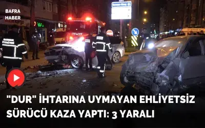 "Dur" ihtarına uymayan ehliyetsiz sürücü kaza yaptı: 3 yaralı
