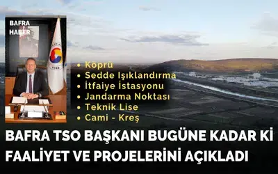 Bafra Tso Başkanı Bugüne Kadar Ki Faaliyet Ve Projelerini Açıkladı