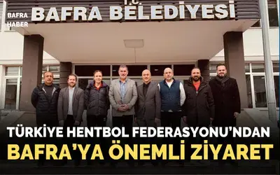 Türkiye Hentbol Federasyonu’ndan Bafra’ya Önemli Ziyaret!