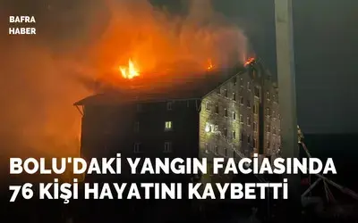Bolu'daki Yangın Faciasında 76 Kişi Hayatını Kaybetti