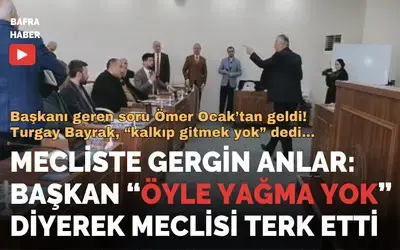 Bafra Belediye Meclisinde Gergin Anlar: Başkan Kılıç Meclisi Terk Etti
