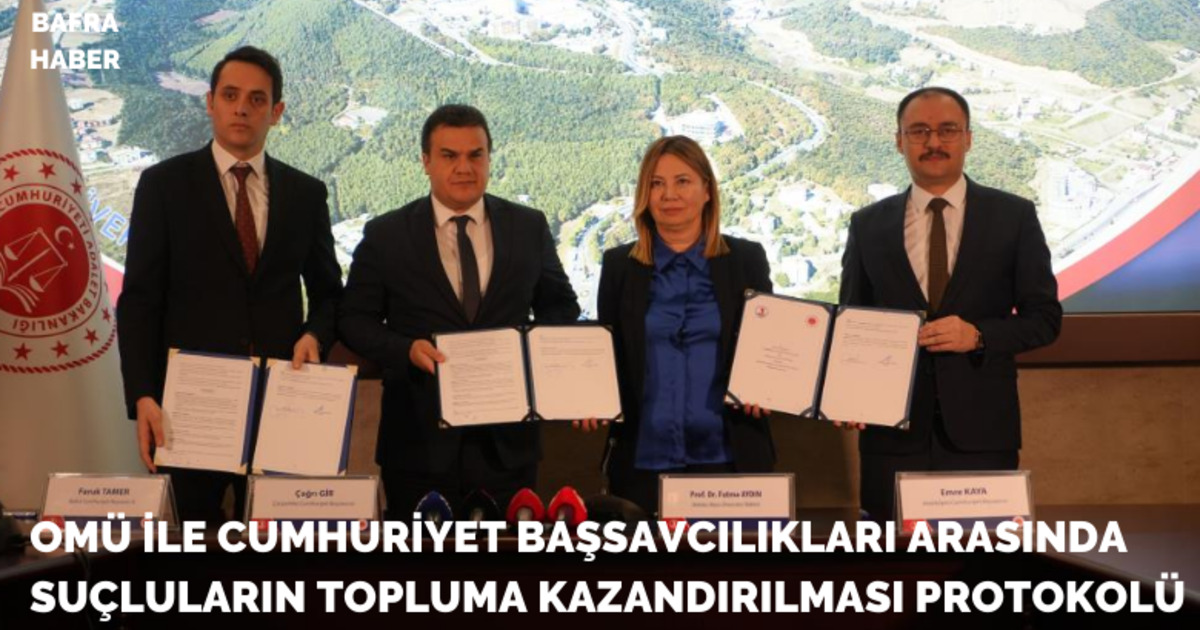 OMÜ ile Cumhuriyet Başsavcılıkları arasında protokol
