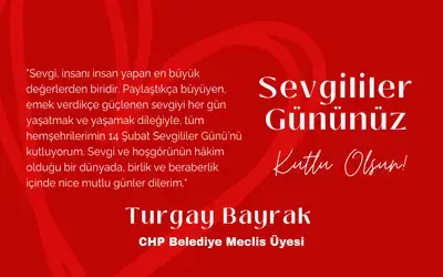 Turgay Bayrak’tan 14 Şubat Sevgililer Günü Mesajı
