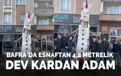 Bafra’da esnaftan 4,2 metrelik dev kardan adam