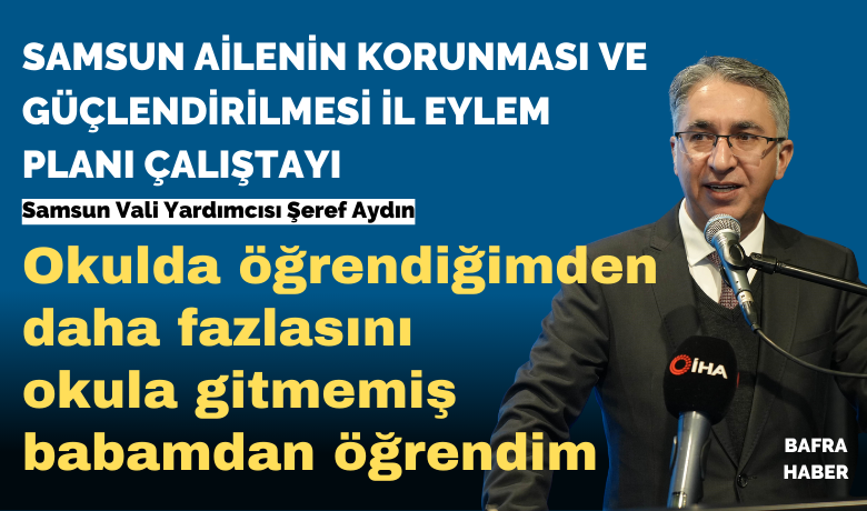 Vali Yardımcısı Vekili Aydın: "Bugüngeldiğim noktayı, okula gitmemiş anne-babama borçluyum"