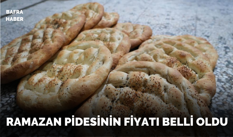 Samsun’da Ramazan pidesinin fiyatı belli oldu