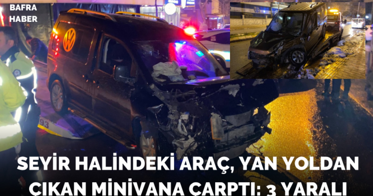 Seyir Halindeki Araç, Yan Yoldan Çıkan Minivana Çarptı: 3 Yaralı