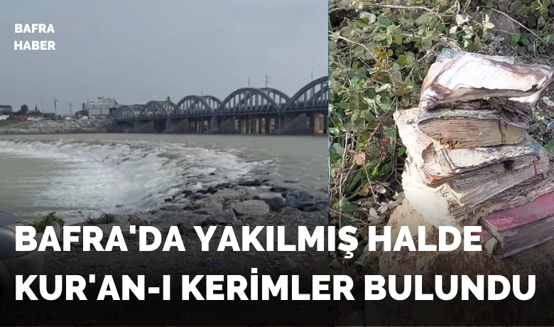 Bafra'da Yakılmış Halde Kur'an-ı Kerimler Bulundu
