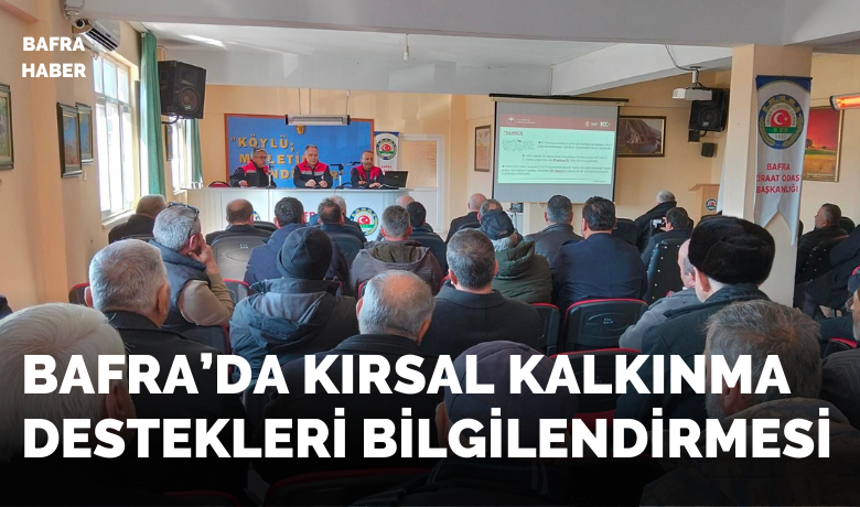 Bafra’da kırsalkalkınma destekleri bilgilendirmesi
