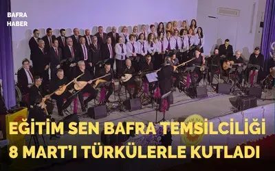 Eğitim Sen Bafra Temsilciliği 8 Mart’ı Türkülerle Kutladı