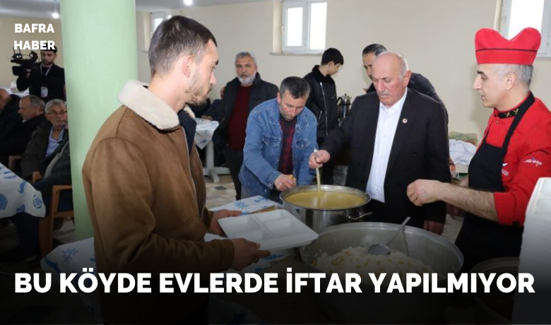 Bu köyde evlerde iftar yapılmıyor