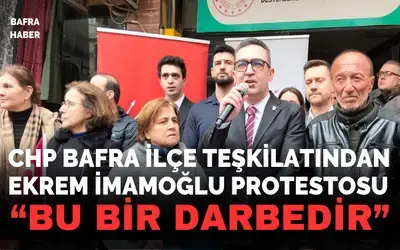 Chp Bafra İlçe Teşkilatından Ekrem İmamoğlu Protestosu