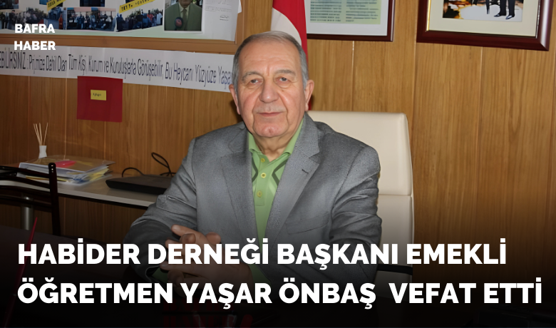 Yaşar Önbaş Vefat Etti