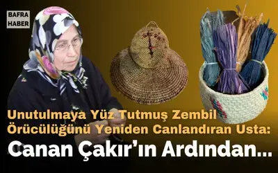 Zembil Ustası Canan Çakır’a Vefa