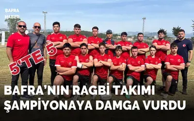 Bafra Mimar Sinan Mtal U-18 Ragbi Takımı Şampiyonaya Damga Vurdu